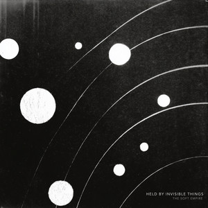 Held By Invisible Things by The Soft Empire