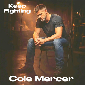 Keep Fighting by Cole Mercer