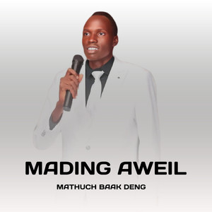 Mathuch Baak Deng - Mading Aweil