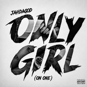 Only Girl by JahDaGod
