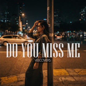 Do You Miss Me - Chill Version by VeeCovers