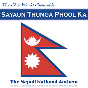 The One World Ensemble - Sayaun Thunga Phool Ka (The Nepali National Anthem - Nepal)