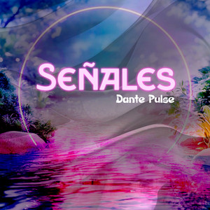 Señales by Dante Pulse