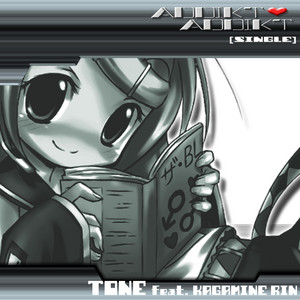 ADDIKT ADDIKT by TONE, 鏡音リン