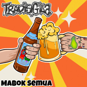 Mabok Semua by Tradisigila
