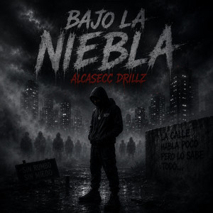 Bajo La Niebla by Alcasecc Drillz
