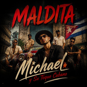 Maldita by Michael y Su Toque Cubano