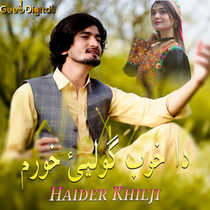 Haider khilji - Da Khob Golai Khoram