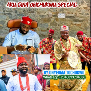AKU DINA OBICHUKWU SPECIAL