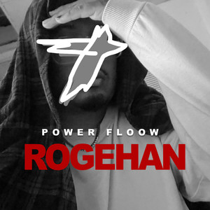 ROGEHAN by POWER FLOOW