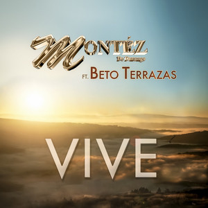 Montez De Durango - Vive (feat. Beto Terrazas)