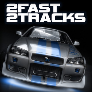 2 FAST 2 TRACKS by DXNTZZZ