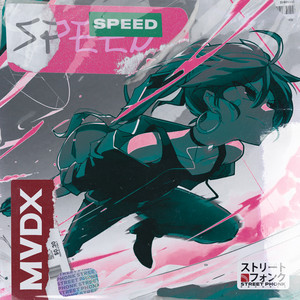 SPEED by MVDX