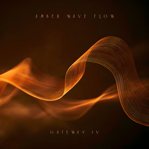 Amber Wave Flow by Gateway IV