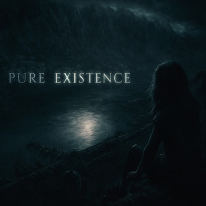 PURE EXISTENCE by DRDVIX