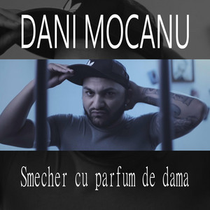 Dani Mocanu - Smecher cu parfum de dama
