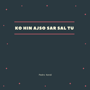 Pedro Kendi - Ko Hin Ajso Sar Sal Tu