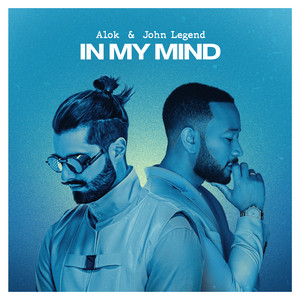 Alok & John Legend - In My Mind