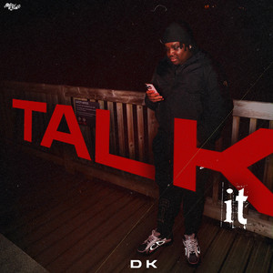 Talk It by DKTHEFIRST