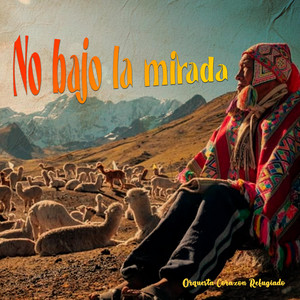 No Bajo la Mirada by Orquesta Corazón Refugiado