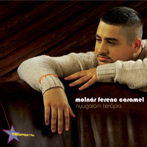 Molnár Ferenc Caramel - Te vagy az a lány