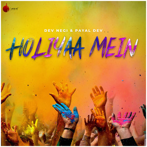 Dev Negi & Payal Dev - Holiyaa Mein