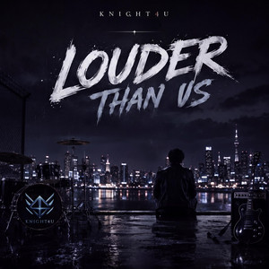 Louder Than Us by Knight4U
