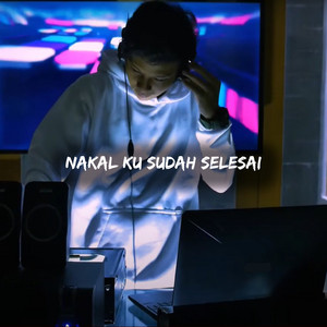 Aldo Zee - Nakal Ku Sudah Selesai