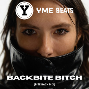 Backbite Bitch (Bite Back Mix) by YME BEATS