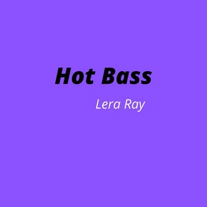 Lera Ray — Hot Bass