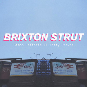 Brixton Strut by Simon Jefferis, Natty Reeves