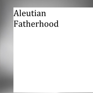 Pipikslav - Aleutian Fatherhood