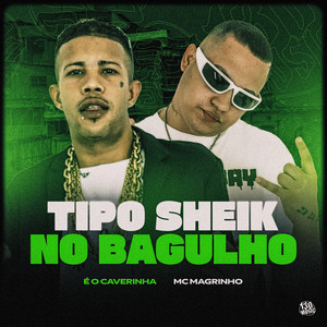 É O CAVERINHA & Mc Magrinho - Tipo Sheik no Bagulho