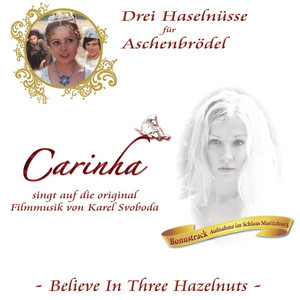 Carinha - Believe In Three Hazelnuts (Drei Haselnüsse Für Aschenbrödel - Three Wishes for Cinderella - Tri Orisky Pro Popelku)