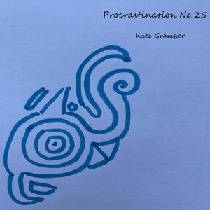 Procrastination No.25 by Kate Gramber