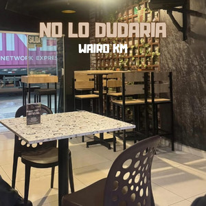 No lo dudaria by WAIRO KM