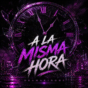 A La Misma Hora by DRAMAKINGHP