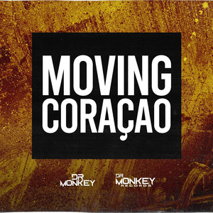 MOVING CORAÇAO by Dj Dr Monkey