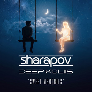 Sweet Memories by Deep Koliis, Sharapov