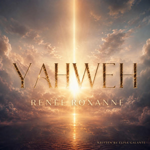 YAHWEH by Reneé Roxanne
