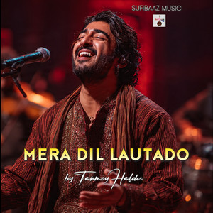 Mera Dil Lautado by Sufibaaz Music