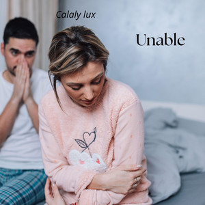 Unable by Calaly lux