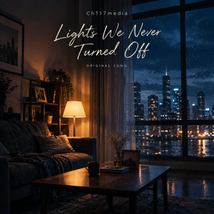 Lights We Never Turned Off by Ch17meida