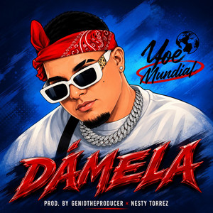 DÁMELA by Yoe Mundial, Genio The Producer, Nesty Torrez