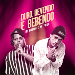 Mc Kitinho & Mc 7 Belo - Duro Devendo e Bebendo