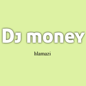 Dj money - Hlamazi