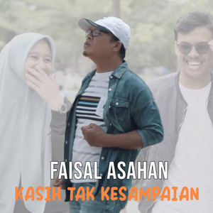 Kasih Tak Kesampaian by Faisal Asahan