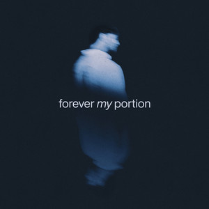 forever my portion by Beau Maddox