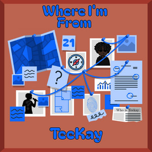 Where I'm From by TeeKay