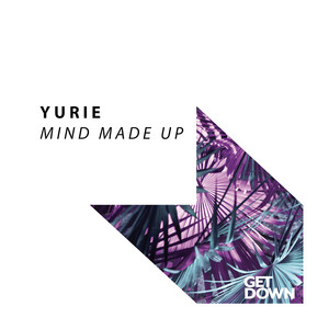 Mind Made Up - Original Mix by Yurie